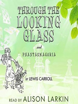 cover image of Through the Looking-Glass / Phantasmagoria